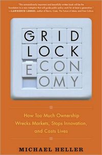 The Gridlock Economy by Michael Heller