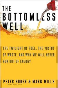 The Bottomless Well by Peter Huber