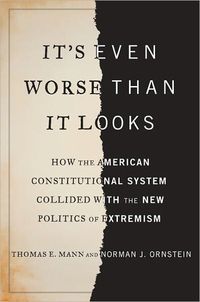 It's Even Worse Than It Looks by Thomas E. Mann