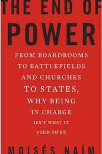 The End Of Power by Moises Naim