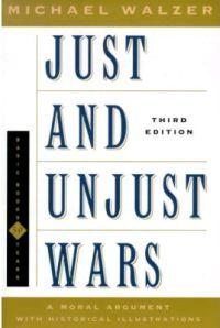 Just and Unjust Wars by Michael Walzer