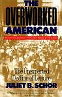 Overworked American by Juliet Schor