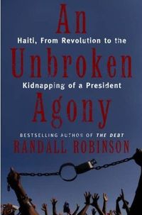 An Unbroken Agony by Randall Robinson