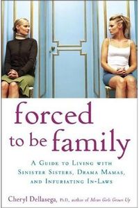 Forced to Be Family by Cheryl Dellasega
