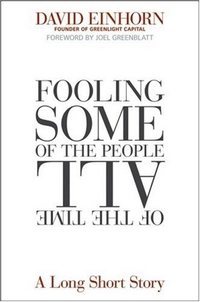 Fooling Some of the People All of the Time by David Einhorn