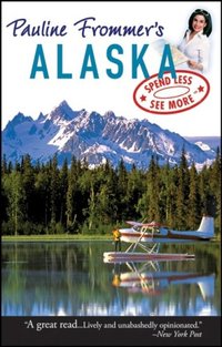 Pauline Frommer's Alaska by David Thompson
