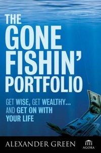 The Gone Fishin' Portfolio by Alexander Green