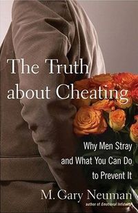 The Truth about Cheating by M. Gary Neuman