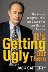 It's Getting Ugly Out There by Jack Cafferty