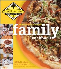 California Pizza Kitchen Family Cookbook by Larry Flax