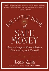 The Little Book Of Safe Money by Jason Zweig