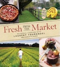Fresh From The Market by Laurent Tourondel