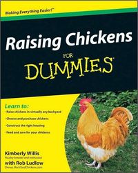 Raising Chickens For Dummies by Kimberly Willis