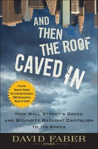 And Then The Roof Caved In by David Faber