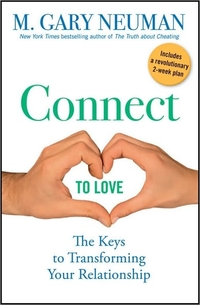 Connect To Love by M. Gary Neuman