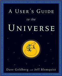 A User's Guide To The Universe by Jeff Blomquist