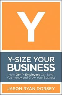 Y-Size Your Business by Jason Ryan Dorsey