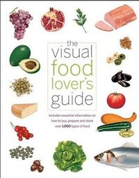 The Visual Food Lover's Guide