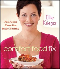 Comfort Food Fix by Ellie Krieger