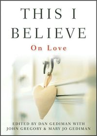This I Believe: On Love