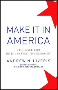 Make It In America by Andrew Liveris