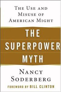 The Superpower Myth by Nancy Soderberg