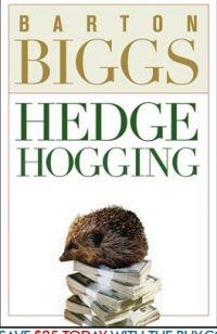 Hedgehogging by Barton Biggs