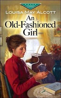 An Old-Fashioned Girl by Louisa May Alcott