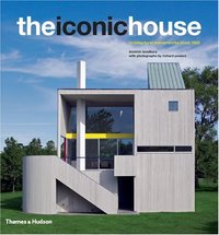 The Iconic House by Dominic Bradbury