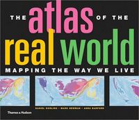 The Atlas of the Real World by Daniel Dorling