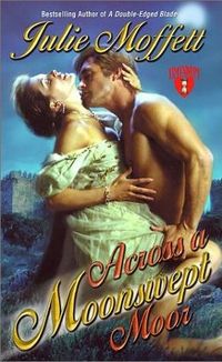 Across A Moonswept Moor by Julie Moffett