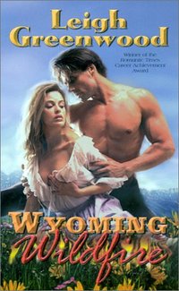 Wyoming Wildfire by Leigh Greenwood