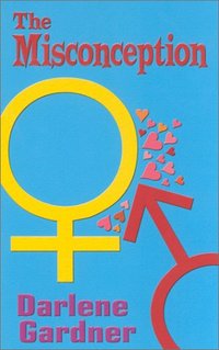 The Misconception by Darlene Gardner