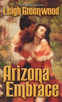 Arizona Embrace by Leigh Greenwood