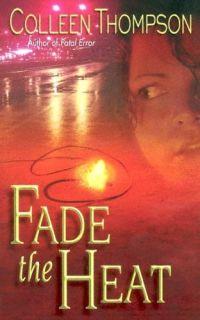 Fade the Heat by Colleen Thompson