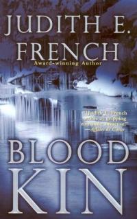 Blood Kin by Judith E. French
