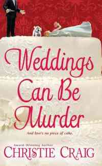 Weddings Can Be Murder by Christie Craig