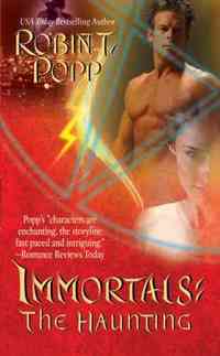 Immortals:The Haunting by Robin T. Popp