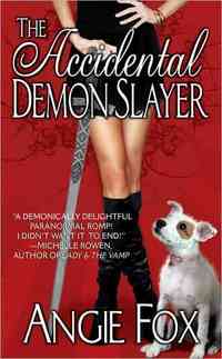 The Accidental Demon Slayer by Angie Fox