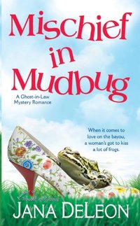 Mischief in Mudbug by Jana DeLeon