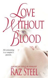 Love Without Blood by Raz Steel
