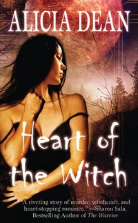 Heart of the Witch by Alicia Dean