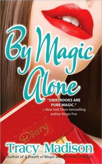 By Magic Alone by Tracy Madison