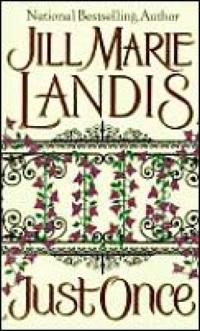 Just Once by Jill Marie Landis
