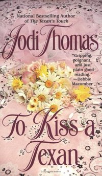 To Kiss a Texan by Jodi Thomas