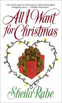 All I Want for Christmas by Sheila Rabe