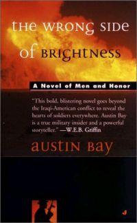Wrong Side of Brightness, The by Austin Bay
