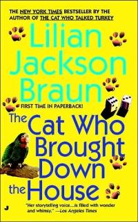 The Cat Who Brought Down the House by Lilian Jackson Braun