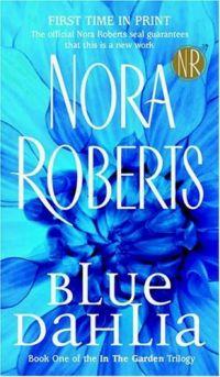 Blue Dahlia by Nora Roberts