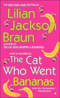 The Cat Who Went Bananas by Lilian Jackson Braun
